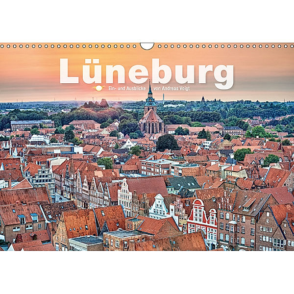 LÜNEBURG Ein- und Ausblicke von Andreas Voigt (Wandkalender 2018 DIN A3 quer), Andreas Voigt