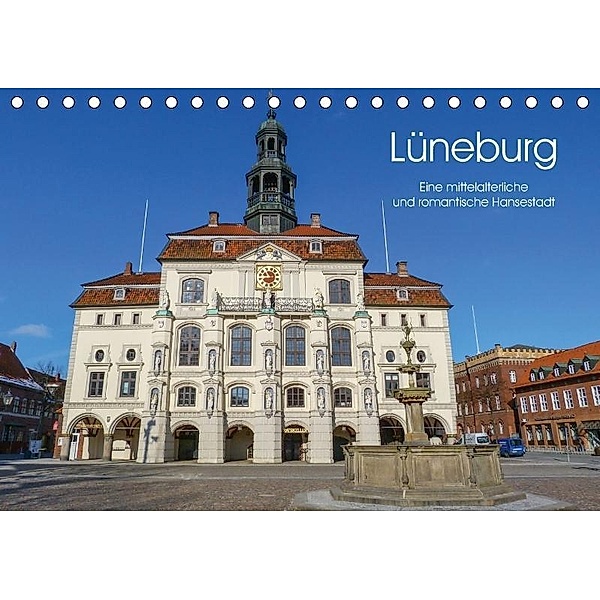 Lüneburg - Eine mittelalterliche und romantische Hansestadt (Tischkalender 2017 DIN A5 quer), Heike Nack