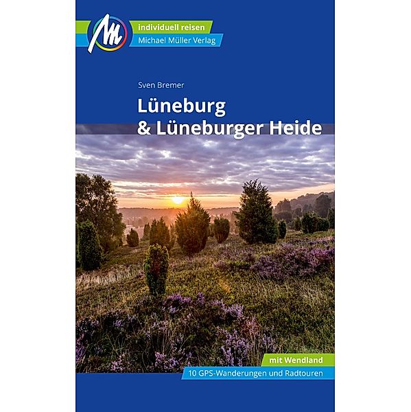 Lüneburg & Lüneburger Heide Reiseführer Michael Müller Verlag / MM-Reiseführer, Sven Bremer