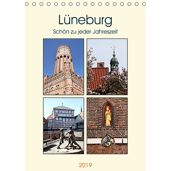 Lüneburg, schön zu jeder Jahreszeit (Tischkalender 2019 DIN A5 hoch), Anja Bagunk