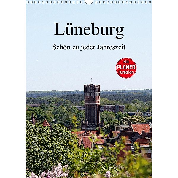 Lüneburg, schön zu jeder Jahreszeit (Wandkalender 2020 DIN A3 hoch), Anja Bagunk