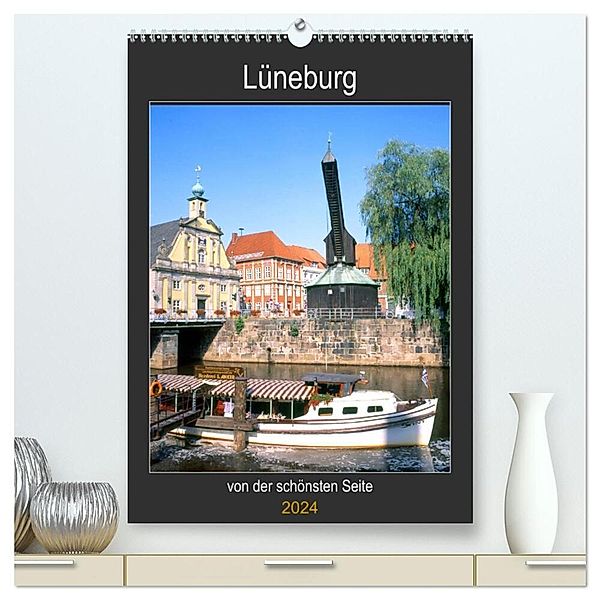 Lüneburg, von der schönsten Seite (hochwertiger Premium Wandkalender 2024 DIN A2 hoch), Kunstdruck in Hochglanz, lothar reupert
