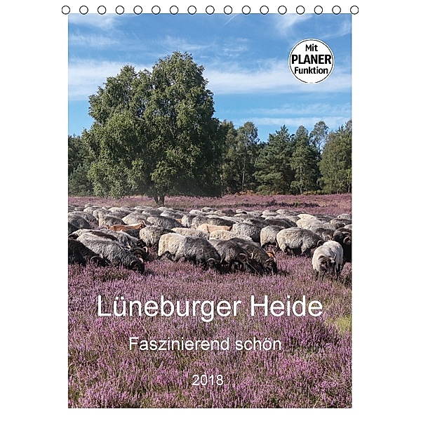 Lüneburger Heide - Faszinierend schön (Tischkalender 2018 DIN A5 hoch) Dieser erfolgreiche Kalender wurde dieses Jahr mi, Heike Nack