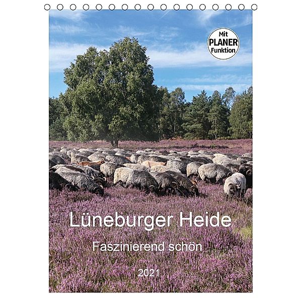 Lüneburger Heide - Faszinierend schön (Tischkalender 2021 DIN A5 hoch), Heike Nack