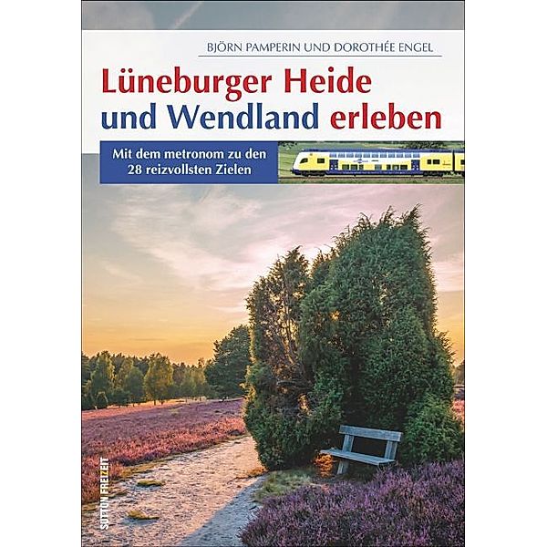 Lüneburger Heide und Wendland erleben, Björn Pamperin, Dorothée Engel