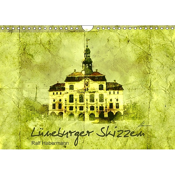 Lüneburger Skizzen (Wandkalender 2018 DIN A4 quer), Ralf Habermann
