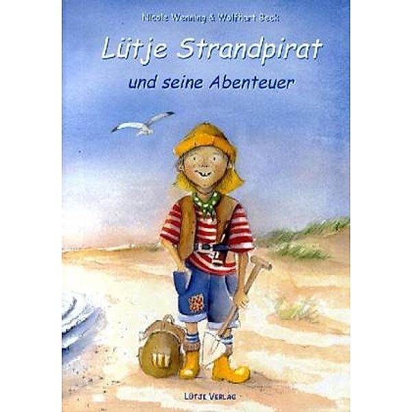 Lütje Strandpirat und seine Abenteuer, Nicole Wenning, Wolfhart Beck