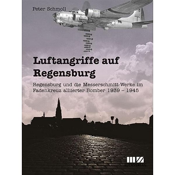 Luftangriffe auf Regensburg, Peter Schmoll