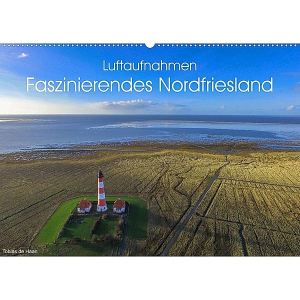 Luftaufnahmen - Faszinierendes Nordfriesland (Wandkalender 2023 DIN A2 quer), Tobias de Haan