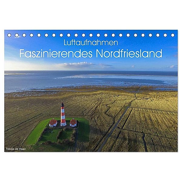 Luftaufnahmen - Faszinierendes Nordfriesland (Tischkalender 2024 DIN A5 quer), CALVENDO Monatskalender, Tobias de Haan