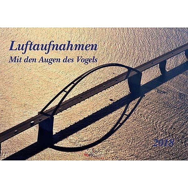 Luftaufnahmen - Mit den Augen des Vogels 2018