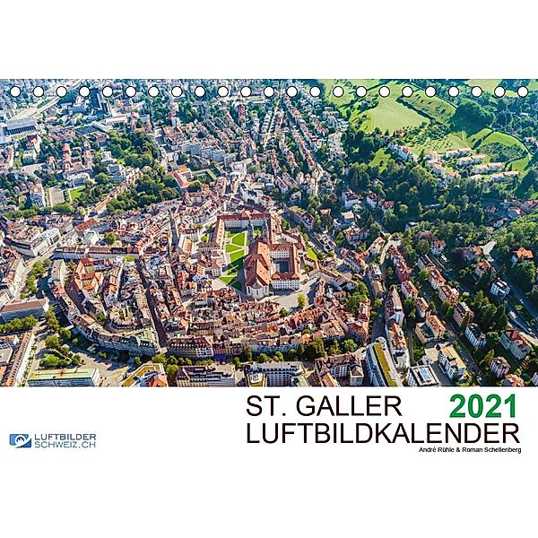 Luftbildkalender St. Gallen 2021CH-Version (Tischkalender 2021 DIN A5 quer), Roman Schellenberg & André Rühle, Luftbilderschweiz.ch