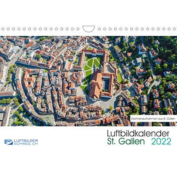 Luftbildkalender St. Gallen 2022CH-Version  (Wandkalender 2022 DIN A4 quer), Roman Schellenberg & André Rühle, Luftbilderschweiz.ch