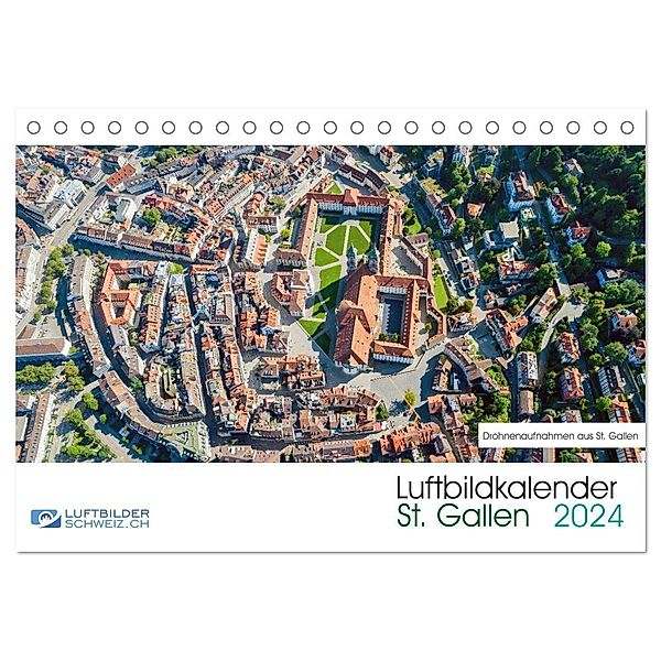 Luftbildkalender St. Gallen 2024 (Tischkalender 2024 DIN A5 quer), CALVENDO Monatskalender, Luftbilderschweiz.ch, Roman Schellenberg & André Rühle