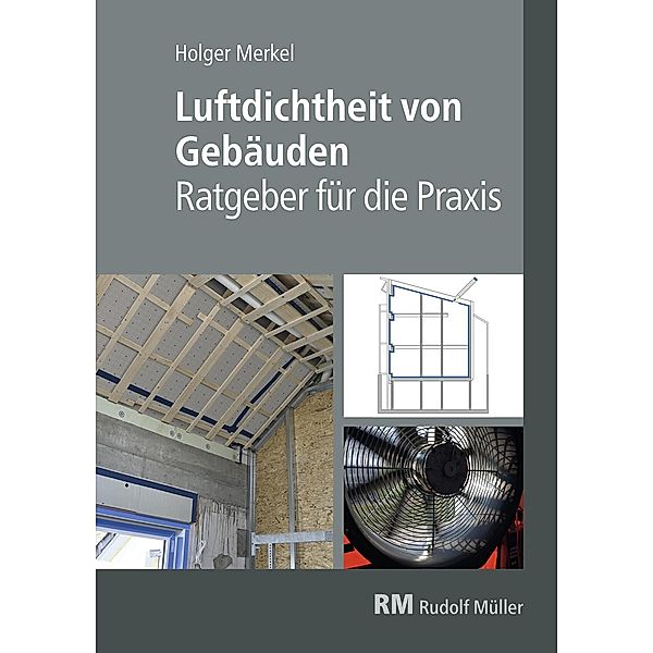 Luftdichtheit von GebÃ¤uden - E-Book (PDF), Holger Merkel