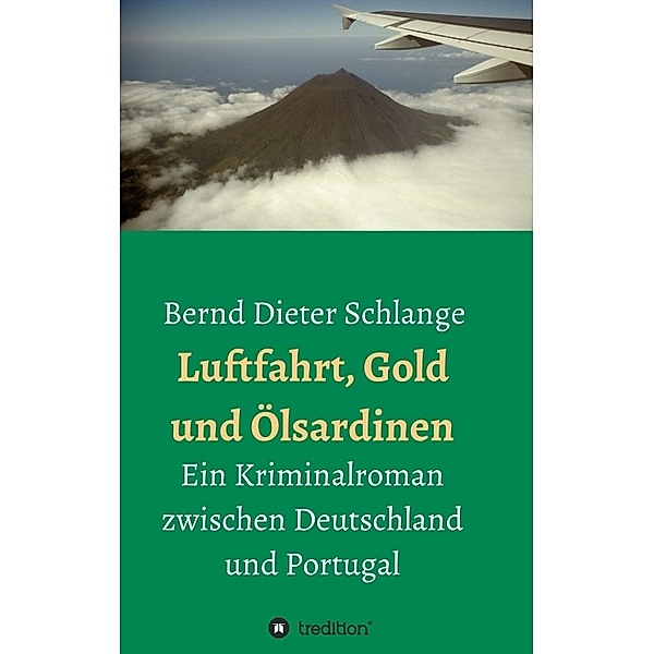 Luftfahrt, Gold und Ölsardinen, Bernd Dieter Schlange