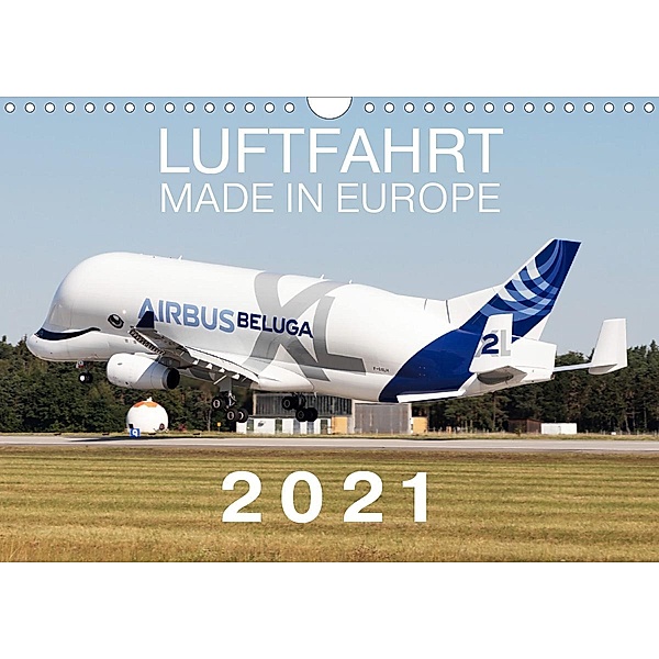 Luftfahrt Made in Europe 2021 (Wandkalender 2021 DIN A4 quer), Moritz Babl
