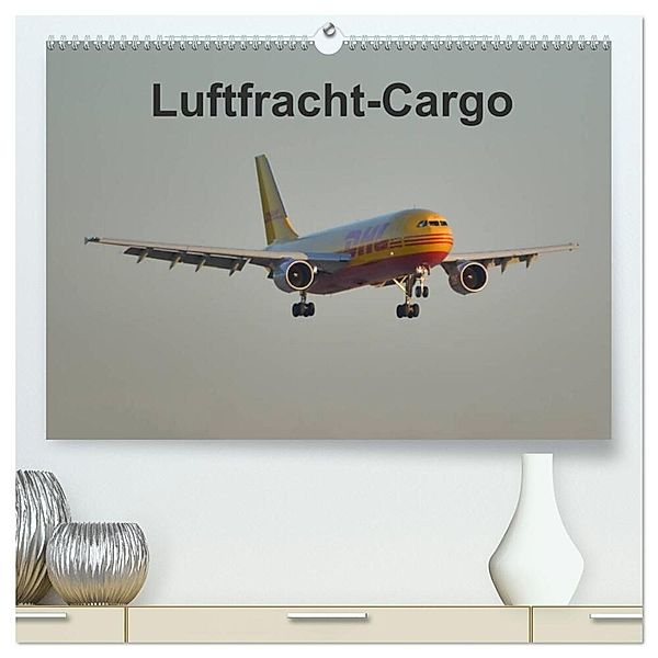 Luftfracht-Cargo (hochwertiger Premium Wandkalender 2024 DIN A2 quer), Kunstdruck in Hochglanz, Thomas Heilscher