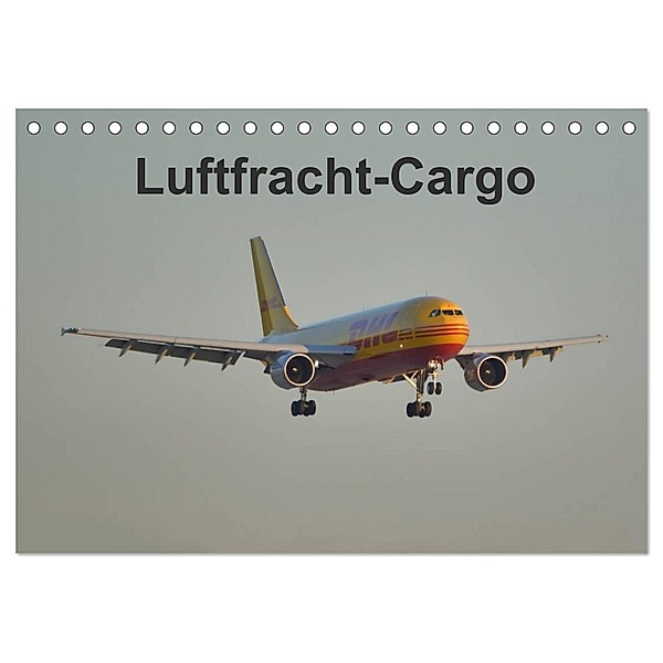 Luftfracht-Cargo (Tischkalender 2024 DIN A5 quer), CALVENDO Monatskalender, Thomas Heilscher