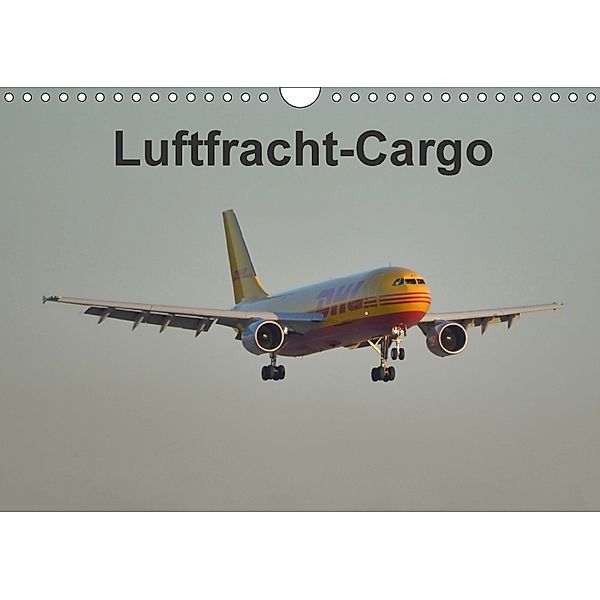 Luftfracht-Cargo (Wandkalender 2018 DIN A4 quer), Thomas Heilscher