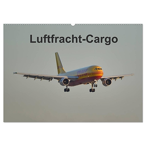 Luftfracht-Cargo (Wandkalender 2024 DIN A2 quer), CALVENDO Monatskalender, Thomas Heilscher