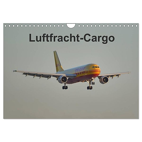 Luftfracht-Cargo (Wandkalender 2024 DIN A4 quer), CALVENDO Monatskalender, Thomas Heilscher