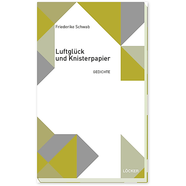 Luftglück und Knisterpapier, Friederike Schwab