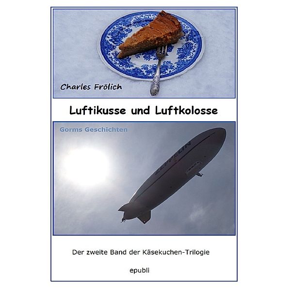 Luftikusse und Luftkolosse, Charles Frölich