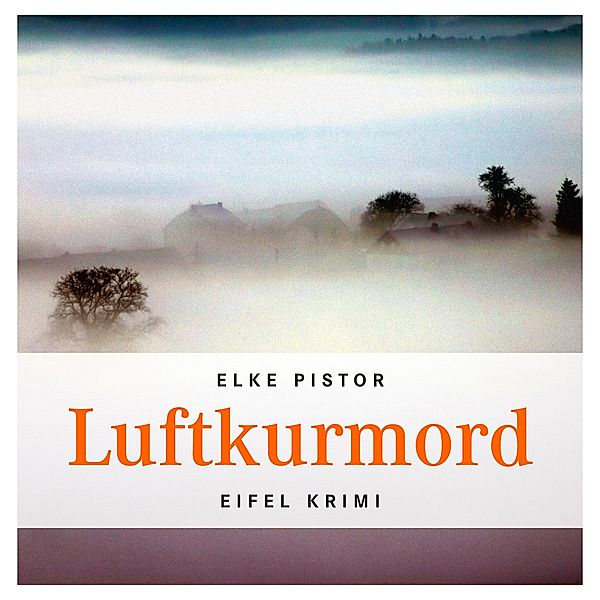 Luftkurmord, 1 MP3-CD, Elke Pistor