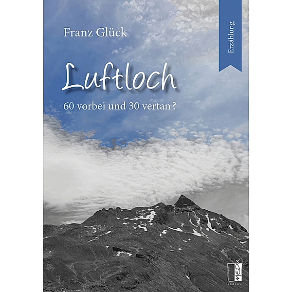 Luftloch, Franz Glück