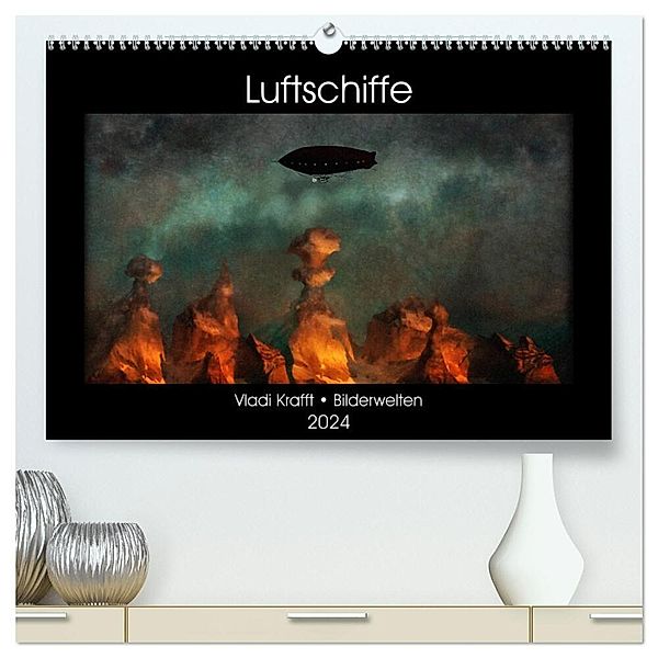 Luftschiffe über fremden Landschaften (hochwertiger Premium Wandkalender 2024 DIN A2 quer), Kunstdruck in Hochglanz, Vladi Krafft