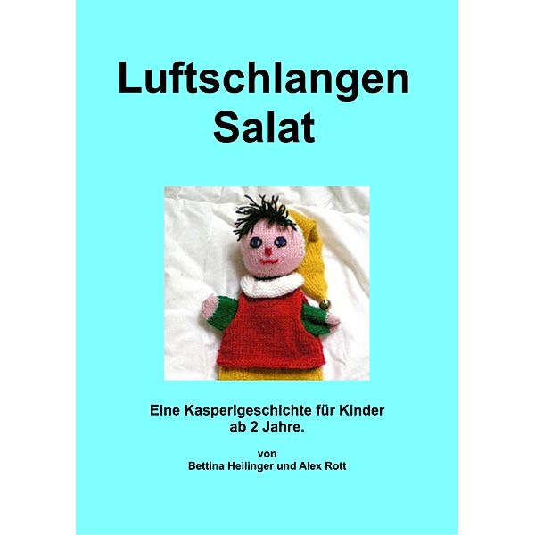 Luftschlangensalat, Bettina Heilinger, Alex Rott