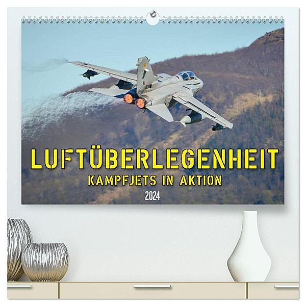 Luftüberlegenheit - Kampfjets in Aktion (hochwertiger Premium Wandkalender 2024 DIN A2 quer), Kunstdruck in Hochglanz, Marcel Wenk