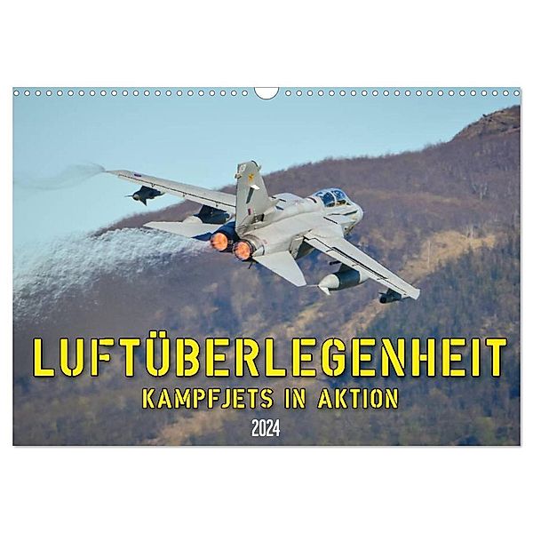 Luftüberlegenheit - Kampfjets in Aktion (Wandkalender 2024 DIN A3 quer), CALVENDO Monatskalender, Marcel Wenk