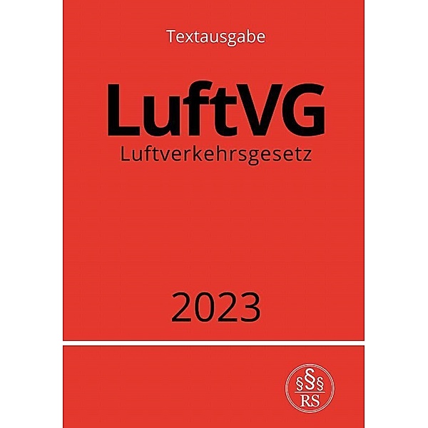 Luftverkehrsgesetz - LuftVG 2023, Ronny Studier