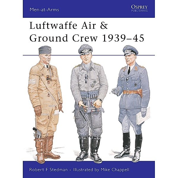Luftwaffe Air & Ground Crew 1939-45, Robert F Stedman