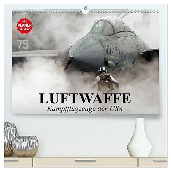 Luftwaffe. Kampfflugzeuge der USA (hochwertiger Premium Wandkalender 2024 DIN A2 quer), Kunstdruck in Hochglanz, Elisabeth Stanzer