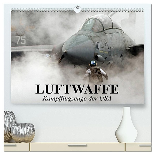 Luftwaffe. Kampfflugzeuge der USA (hochwertiger Premium Wandkalender 2024 DIN A2 quer), Kunstdruck in Hochglanz, Elisabeth Stanzer