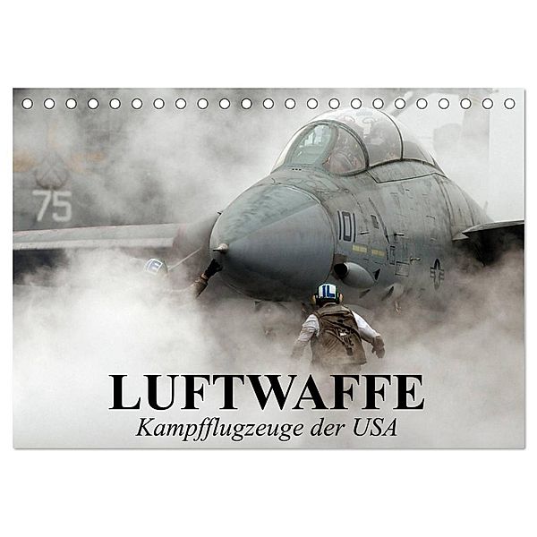 Luftwaffe. Kampfflugzeuge der USA (Tischkalender 2024 DIN A5 quer), CALVENDO Monatskalender, Elisabeth Stanzer