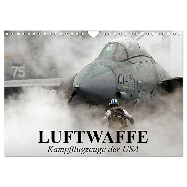 Luftwaffe. Kampfflugzeuge der USA (Wandkalender 2024 DIN A4 quer), CALVENDO Monatskalender, Elisabeth Stanzer