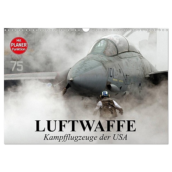 Luftwaffe. Kampfflugzeuge der USA (Wandkalender 2024 DIN A3 quer), CALVENDO Monatskalender, Elisabeth Stanzer