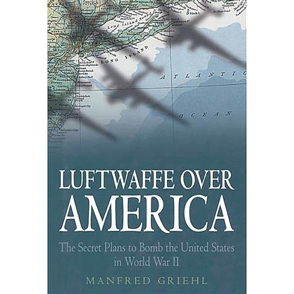 Luftwaffe Over America, Manfred Griehl