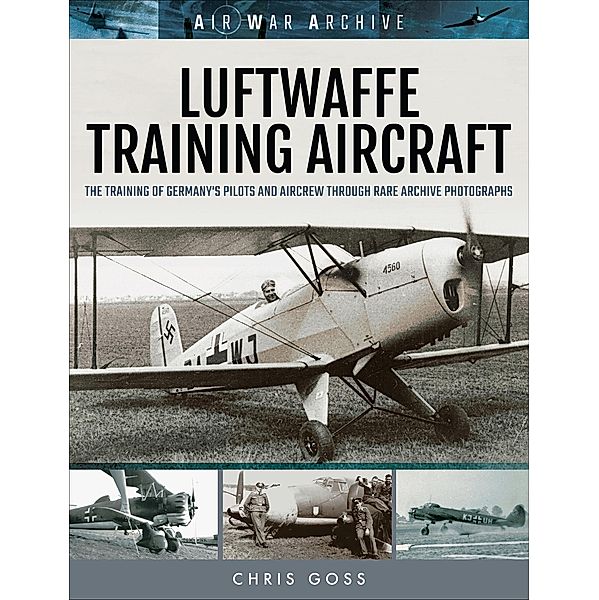 Luftwaffe Training Aircraft / Air War Archive, Chris Goss