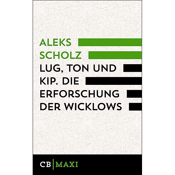 Lug, Ton und Kip. Die Erforschung der Wicklows, Aleks Scholz