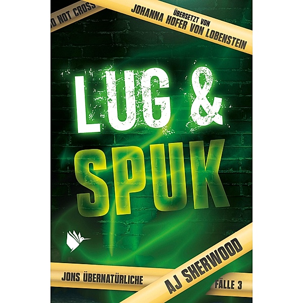 Lug und Spuk / Jons übernatürliche Fälle Bd.3, AJ Sherwood