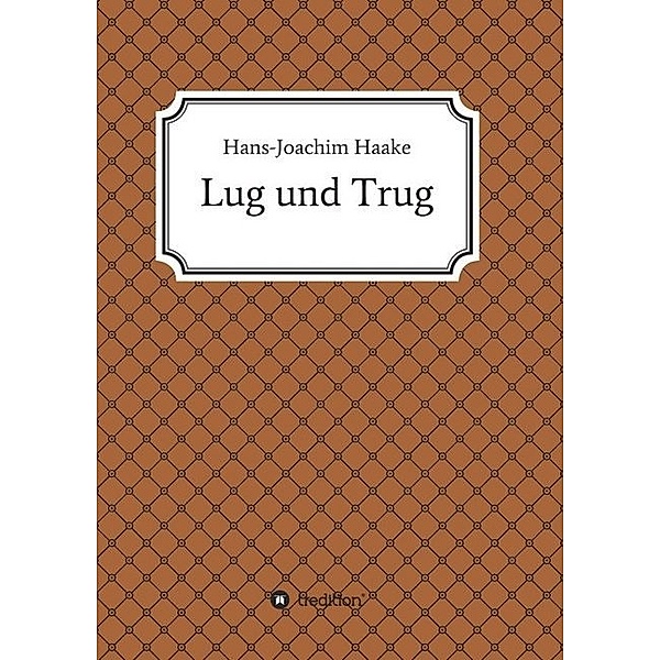 Lug und Trug, Hans-Joachim Haake