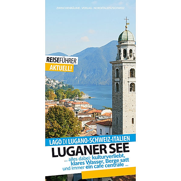 Luganer See - Reiseführer - Lago di Lugano, Robert Hüther