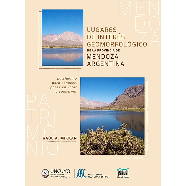Lugares de interés geomorfológico de la provincia de Mendoza, Argentina, Raúl Mikkan