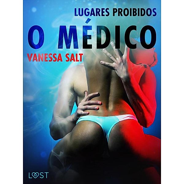 Lugares Proibidos: O médico / LUST, Vanessa Salt