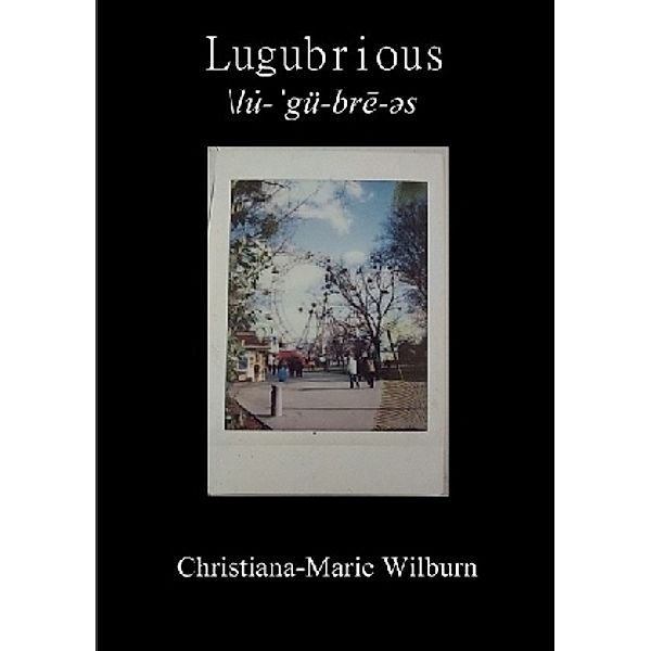 Lugubrious, Christiana-Marie Wilburn